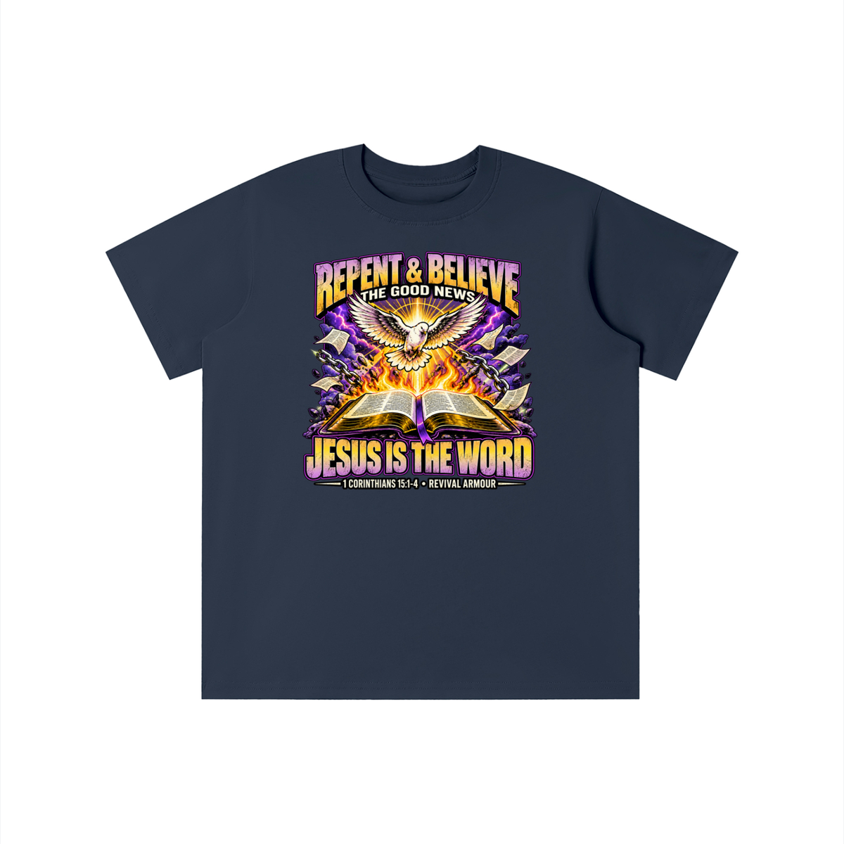 REPENT & BELIEVE THE GOOD NEW JESUS IS THE WORD 1 CORINTHIANS 15:1-4 REVIVAL ARMOUR youth T-shirt