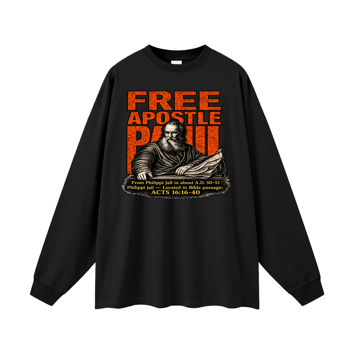 free apostle Paul from Philippi jail in about a.d. 50-51 Philippi jail - located in bible passage: acts 16:16-40 Long Sleeve T-Shirt