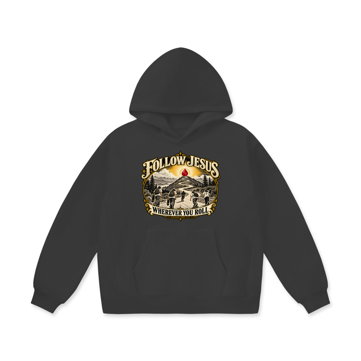 FOLLOW JESUS WHEREVER YOU ROLL hallelujah JOHN 3:16 Hoodie