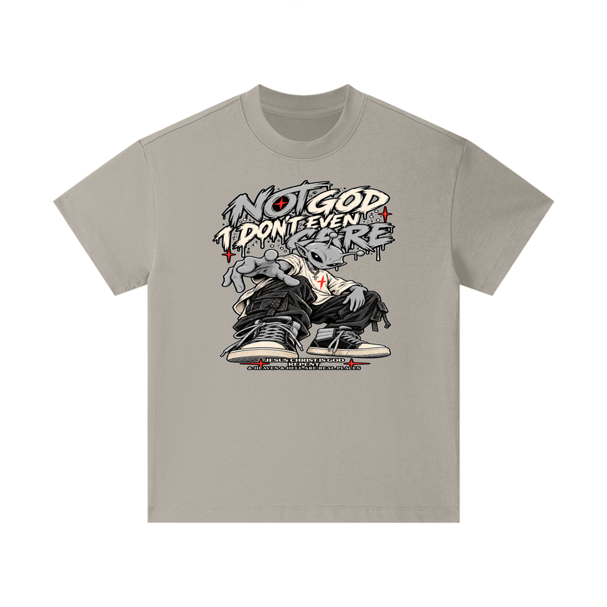NOT GOD I DON'T EVEN CARE JESUS CHRIST IS GOD REPENT & HEAVEN & HELL ARE REAL PLACES Kids T-Shirt
