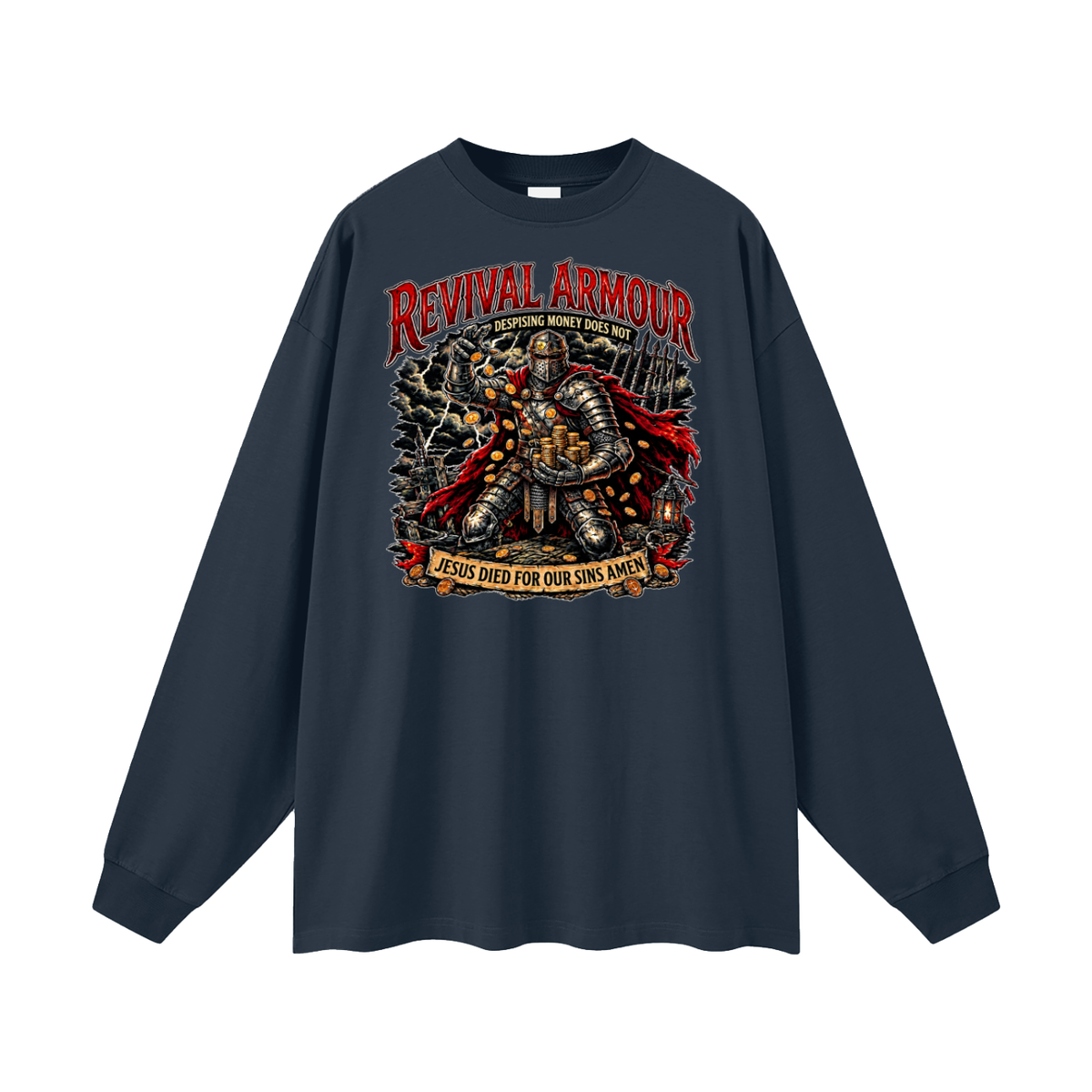 REVIVAL ARMOUR DESPISING MONEY DOES NOT JESUS DIED FOR OUR SINS AMEN Long Sleeve T-Shirt
