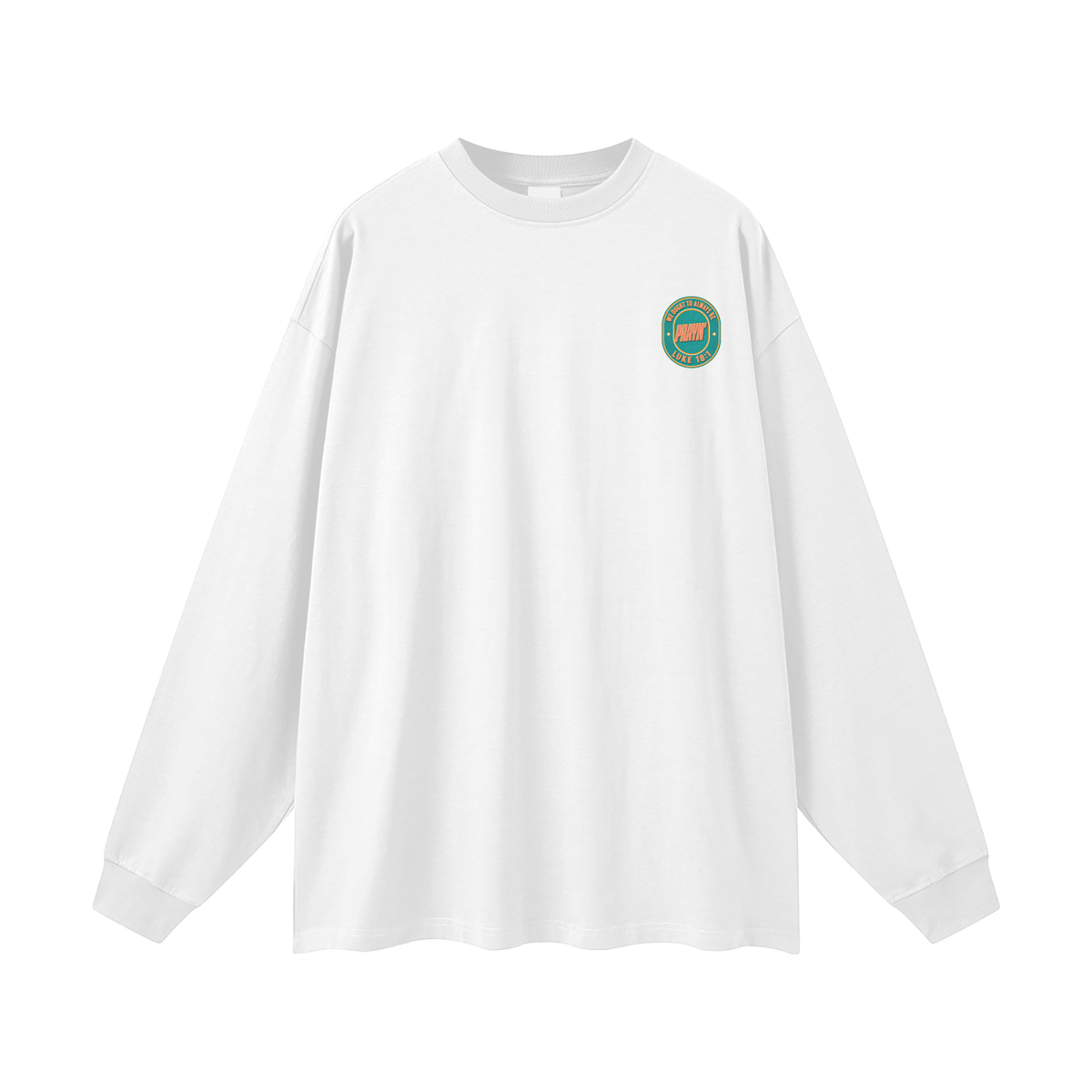WE OUGHT TO ALWAYS BE PRAYIN'  LUKE 18:1 Long Sleeve T-Shirt