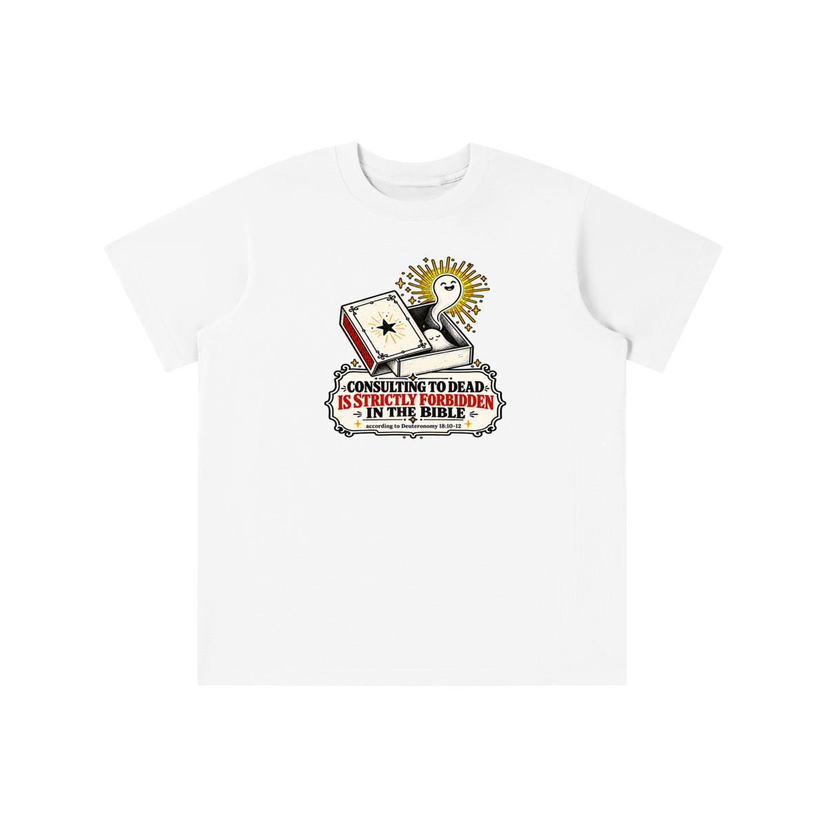 CONSULTING TO DEAD IS STRICTLY FORBIDDEN IN THE BIBLE according to Deuteronomy 18:10-12  youth T-shirt
