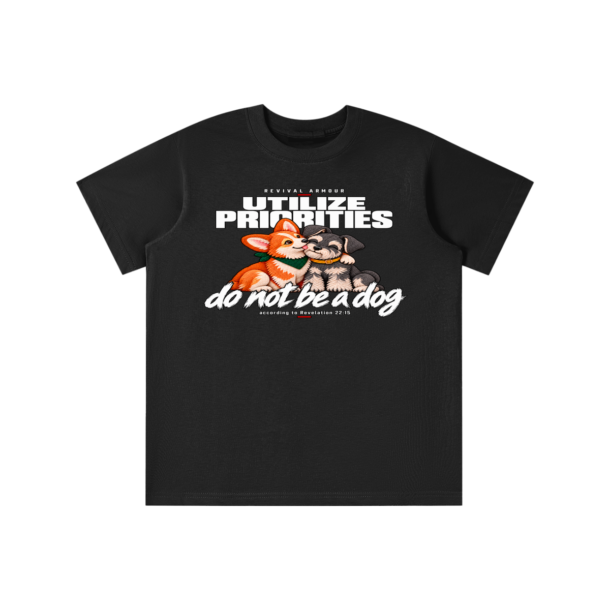 UTILIZE PRIORITIES do not be a dog according to Revelation 22:15 youth T-shirt