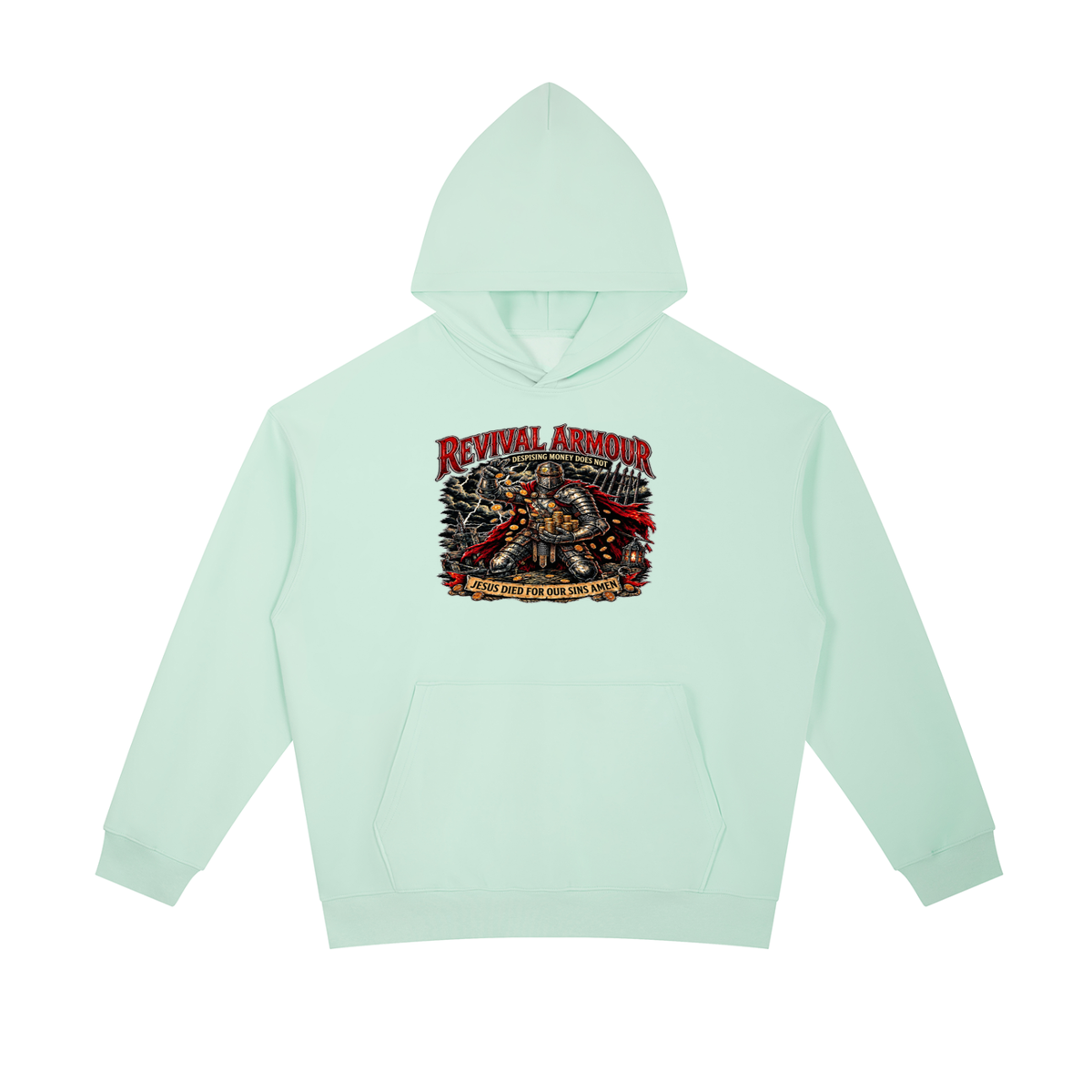 REVIVAL ARMOUR DESPISING MONEY DOES NOT JESUS DIED FOR OUR SINS AMEN Hoodie