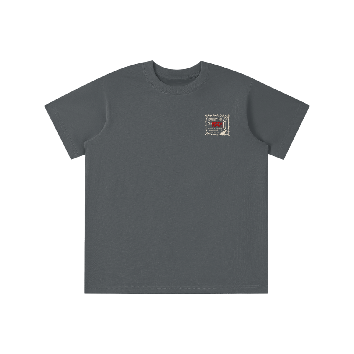 You have to be on a mission youth T-shirt