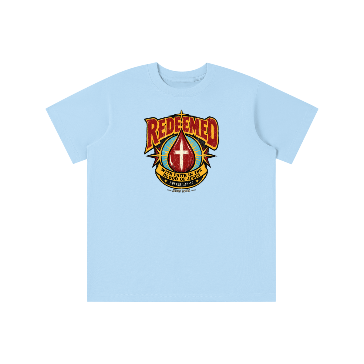 REDEEMED WITH FAITH IN THE BLOOD OF JESUS *1 PETER 1:18-19* youth T-shirt