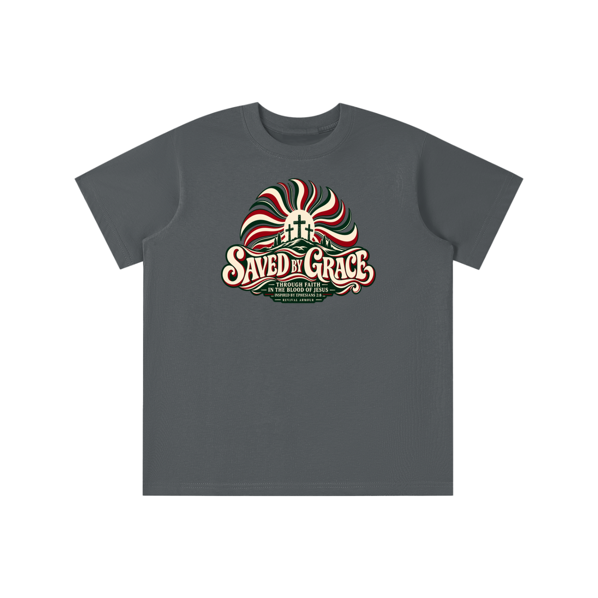 SAVED BY GRACE THROUGH FAITH IN THE BLOOD OF JESUS INSPIRED BY EPHESIANS 2:8 youth T-shirt