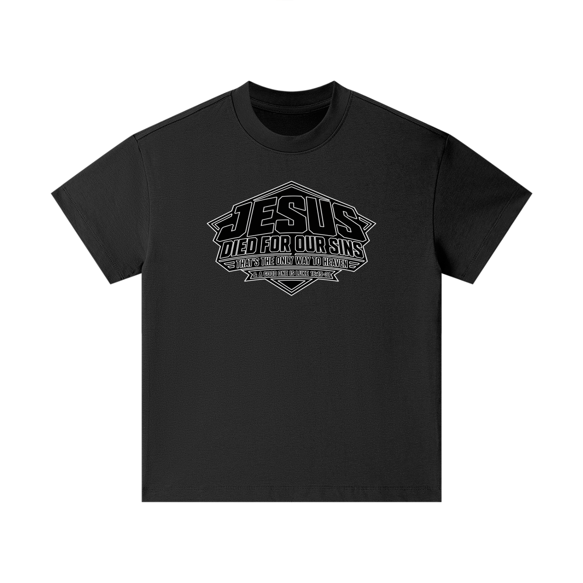 JESUS DIED FOR OUR SINS THAT'S THE ONLY WAY TO HEAVEN & A GOOD ONE IS LUKE 16:19-31 Kids T-Shirt