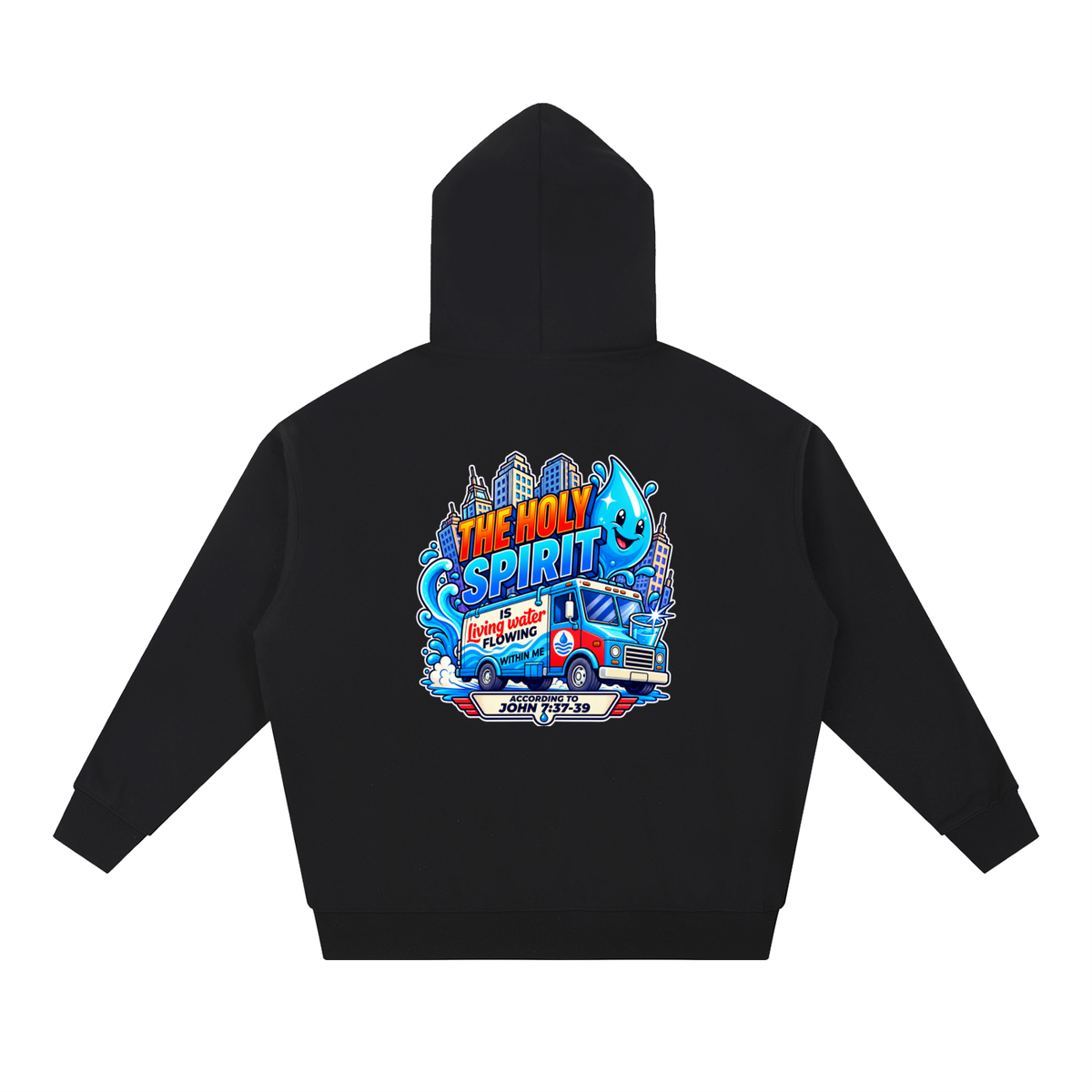 THE HOLY SPIRIT IS LIVING WATER FLOWING WITHIN ME ACCORDING TO JOHN 7:37-39 Hoodie