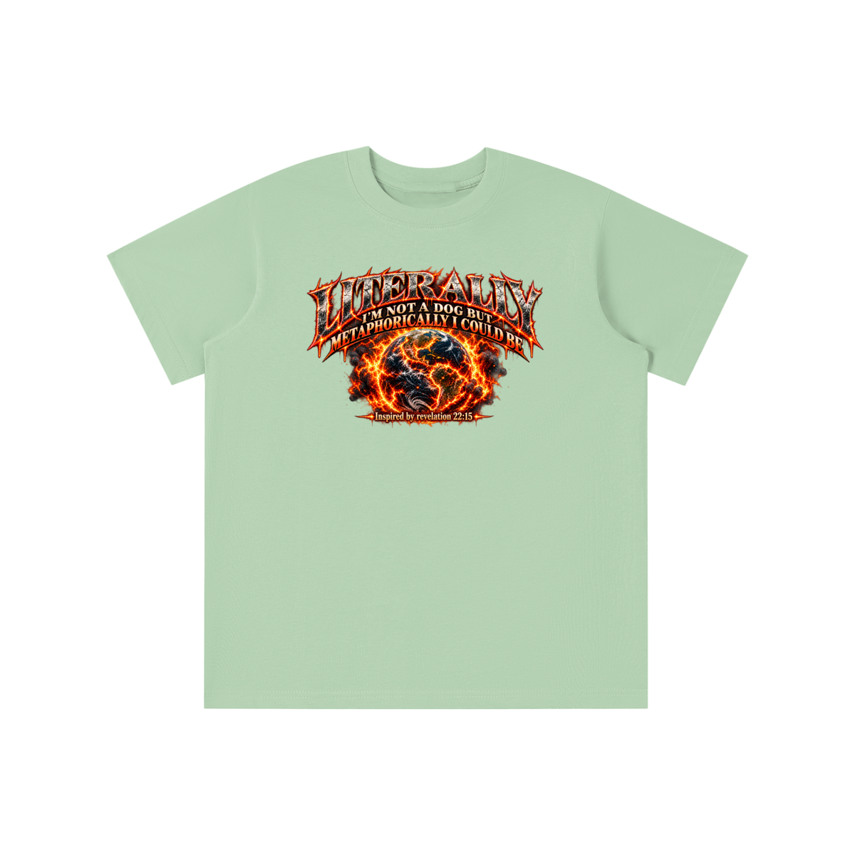 LITERALLY I'M NOT A DOG BUT METAPHORICALLY I COULD BE Inspired by revelation 22:15 youth T-shirt