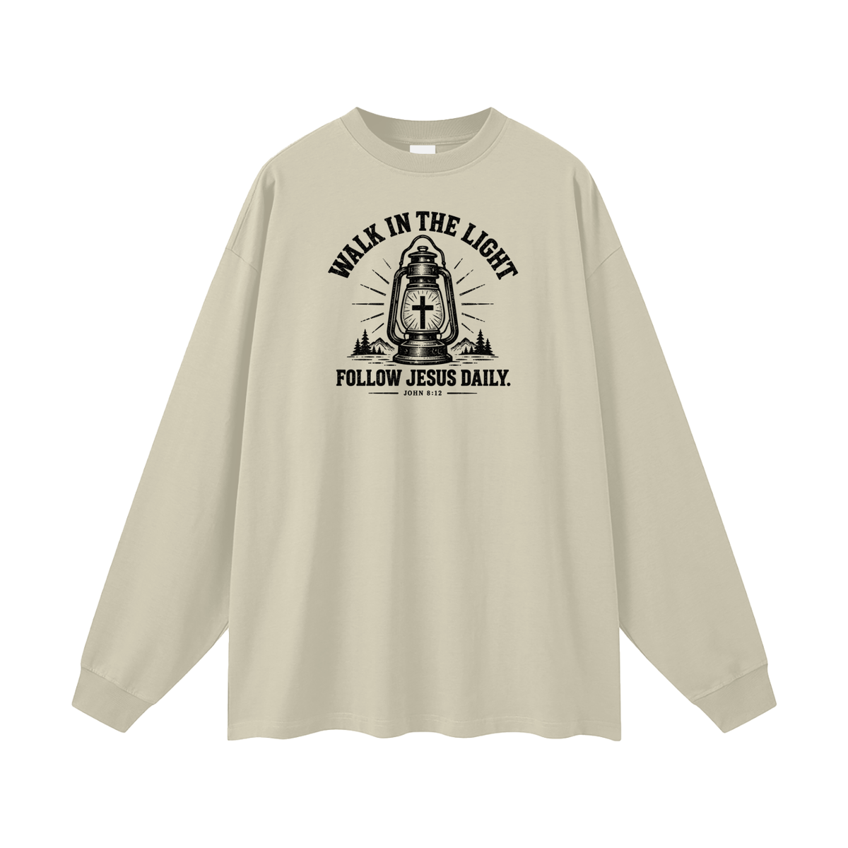 WALK IN THE LIGHT FOLLOW JESUS DAILY. - JOHN 8:12 - Long Sleeve T-Shirt