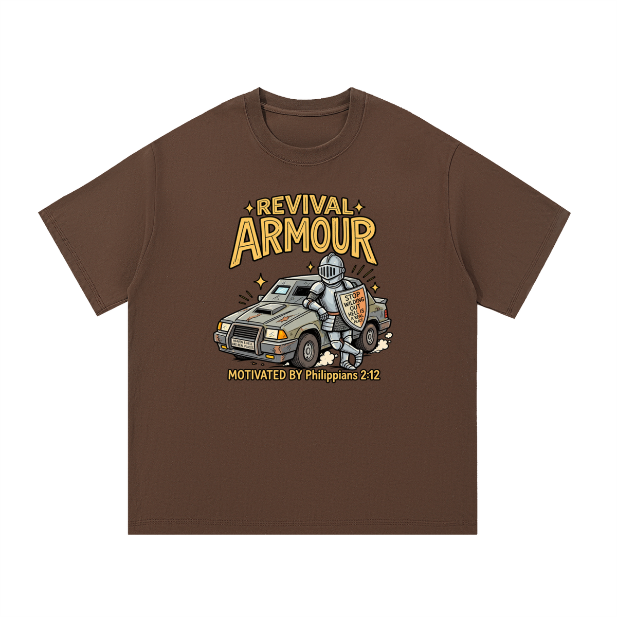 REVIVAL ARMOUR HEAVEN & HELL ARE REAL PLACES STOP WILDING OUT HELL IS A REAL PLACE MOTIVATED BY Philippians 2:12 T-Shirt
