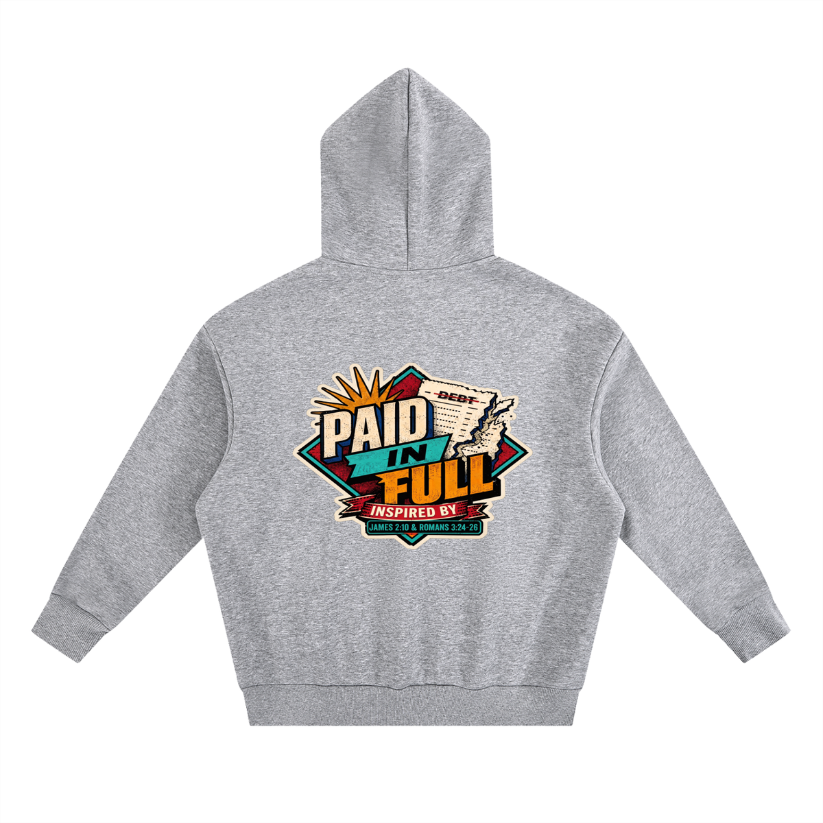 THE WAGE OF SIN IS DEATH INSPIRED BY ROMANS 6:23 PAID IN FULL INSPIRED BY JAMES 2:10 & ROMANS 3:24-26 Hoodie