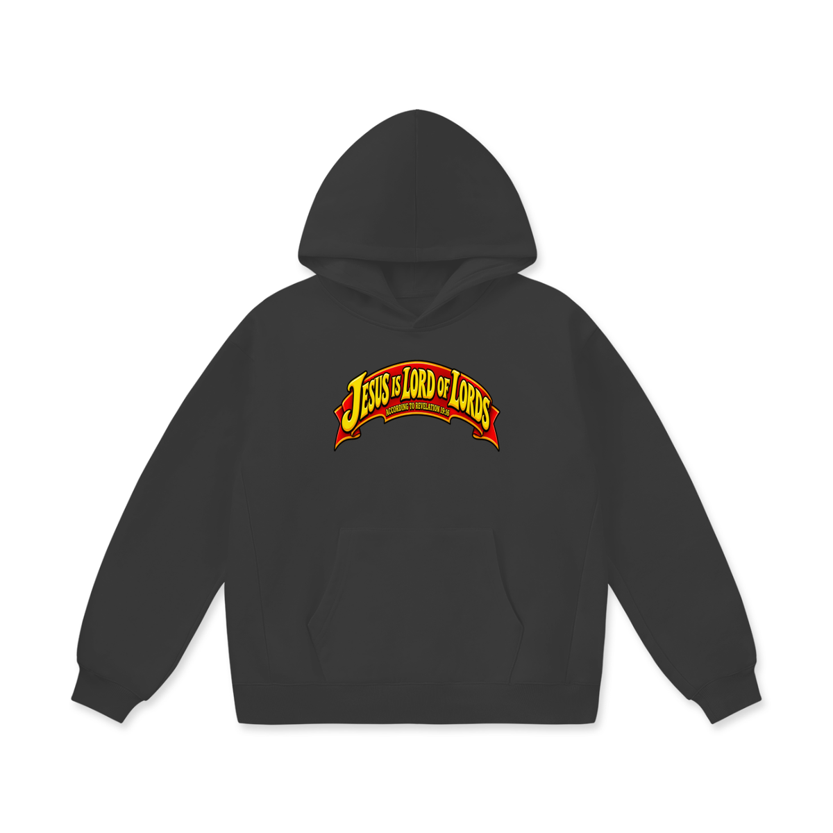 JESUS IS LORD OF LORDS ACCORDING TO REVELATION 19:16 Hoodie