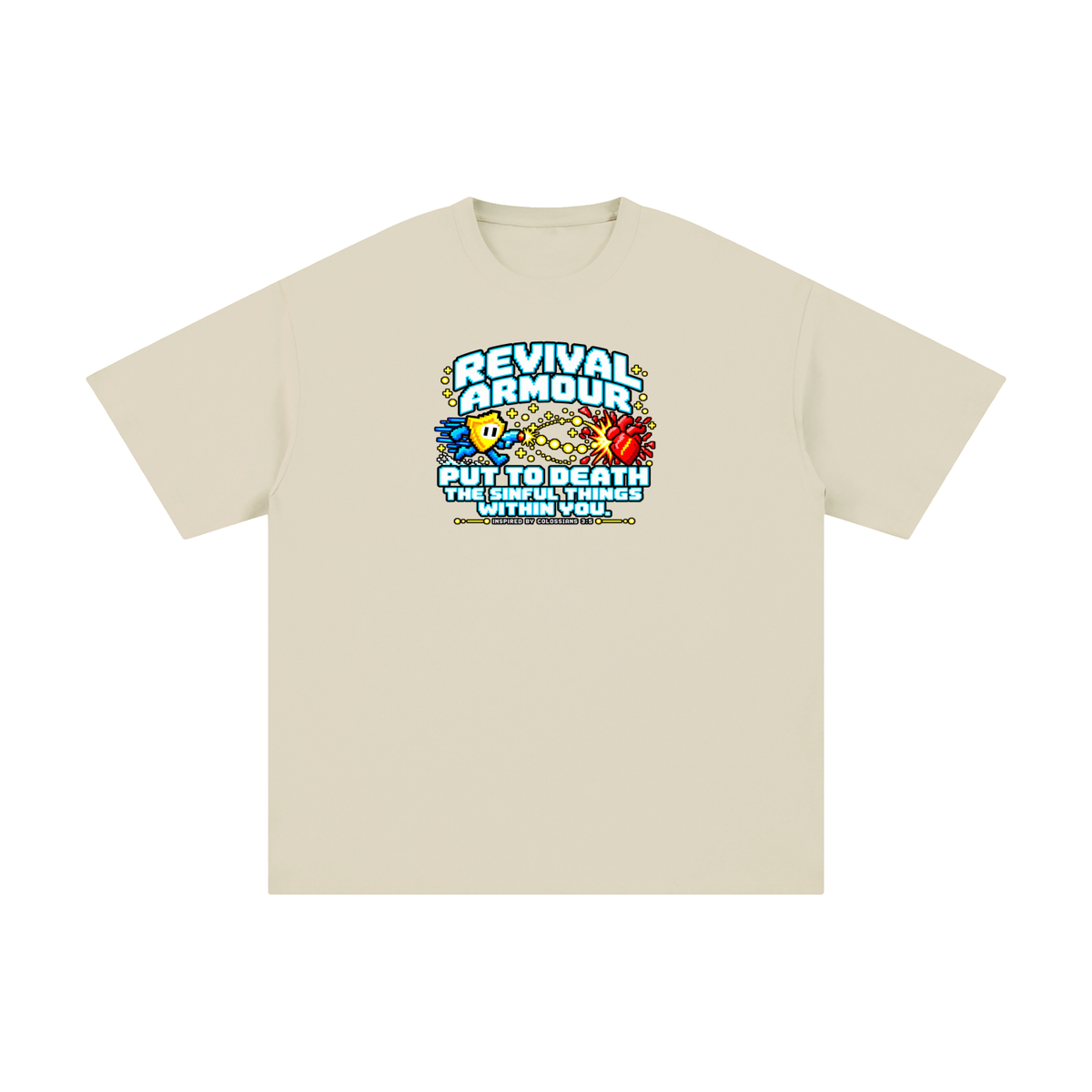 REVIVAL ARMOUR PUT TO DEATH THE SINFUL THINGS WITHIN YOU. INSPIRED BY COLOSSIANS 3:5 T-Shirt
