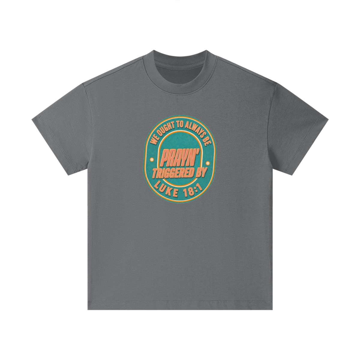 WE OUGHT TO ALWAYS BE PRAYN' TRIGGERED BY LUKE 18:1 Kids T-Shirt