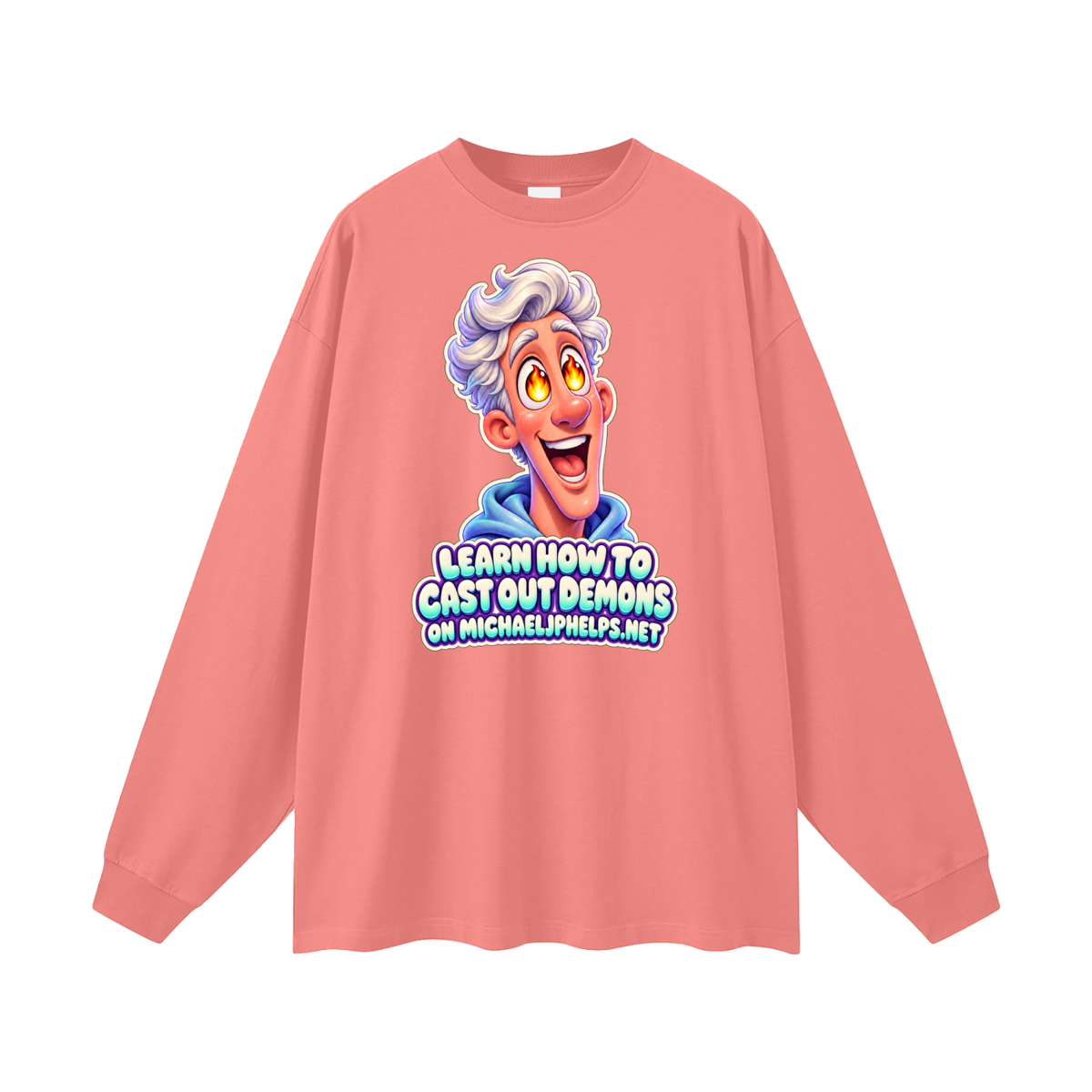 LEARN HOW TO CAST OUT DEMONS ON MICHAELJPHELPS.NET Long Sleeve T-Shirt