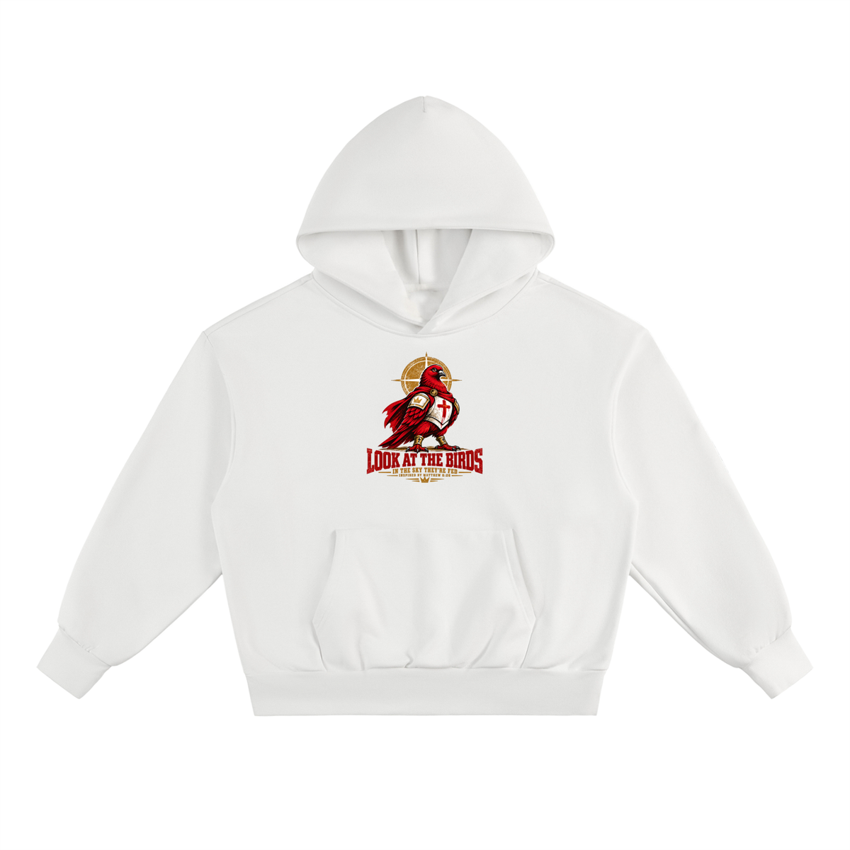 LOOK AT THE BIRDS IN THE SKY THEY'RE FED INSPIRED BY MATTHEW 6:26 Hoodie