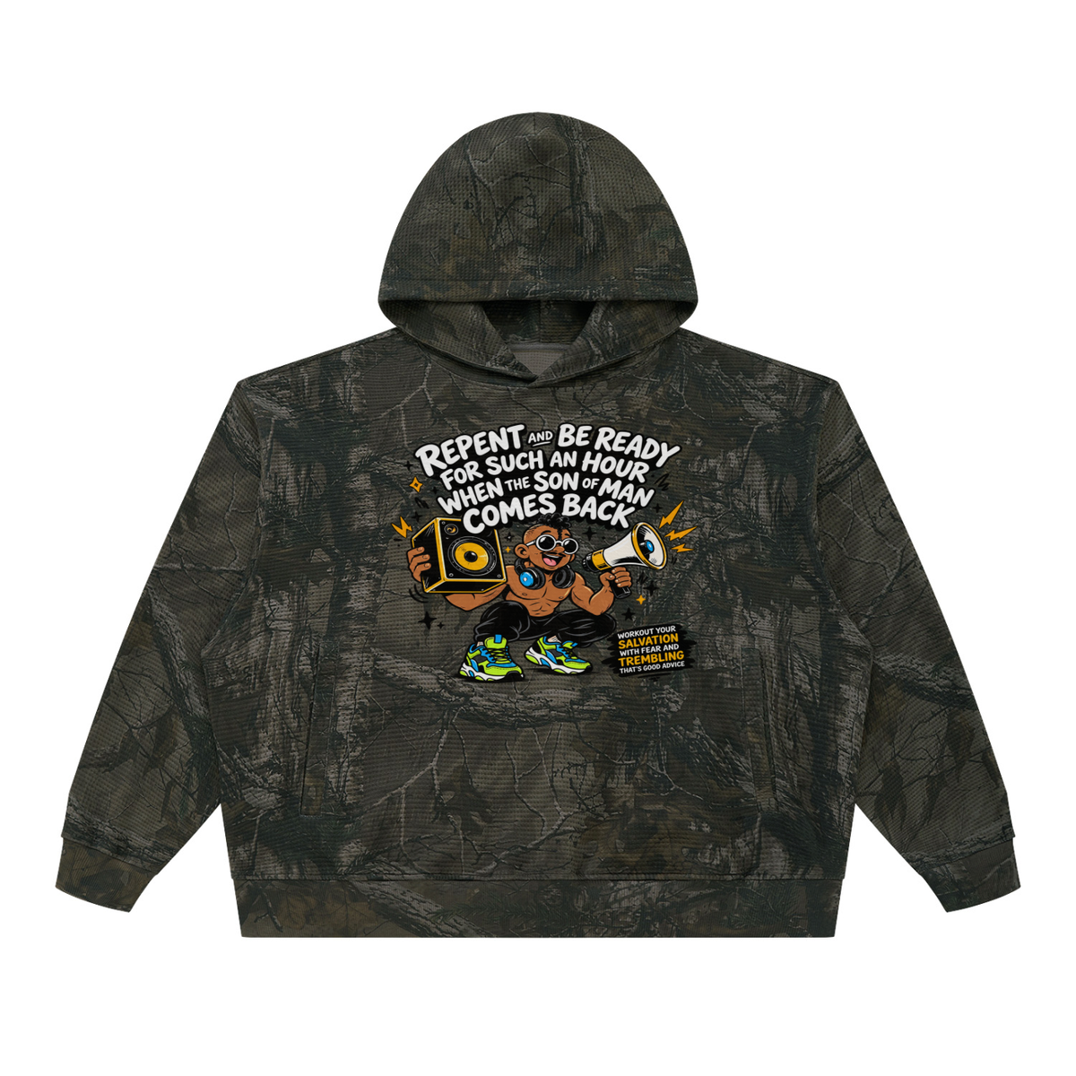 REPENT AND BE READY FOR SUCH AN HOUR WHEN THE SON OF MAN COMES BACK WORKOUT YOUR SALVATION WITH FEAR AND TREMBLING THAT'S GOOD ADVICE Camo Hoodie