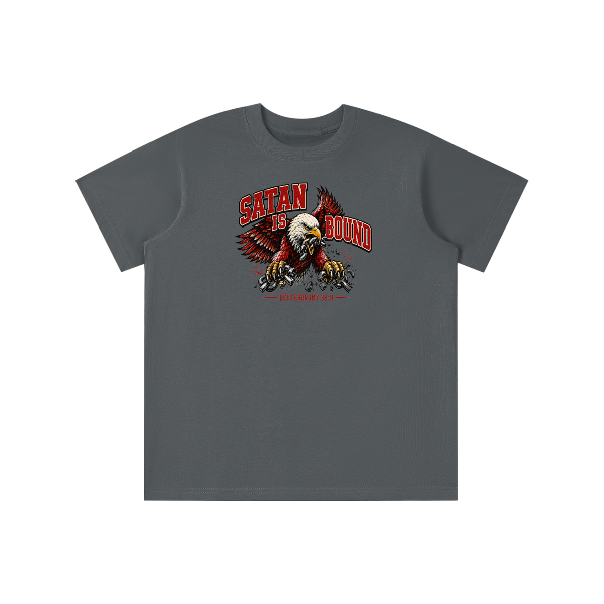 SATAN IS BOUND - DEUTERONOMY 32:11 - youth T-shirt