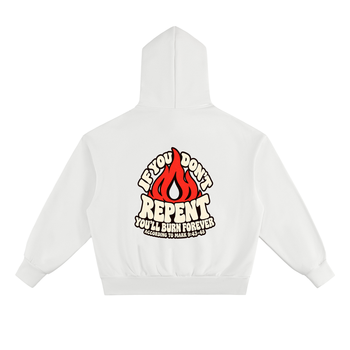REDEEMED BY THE BLOOD OF JESUS ACCORDING TO EPHESIANS 1:7 IF YOU DON'T REPENT YOU'LL BURN FOREVER ACCORDING TO MARK 9:43-48 Hoodie