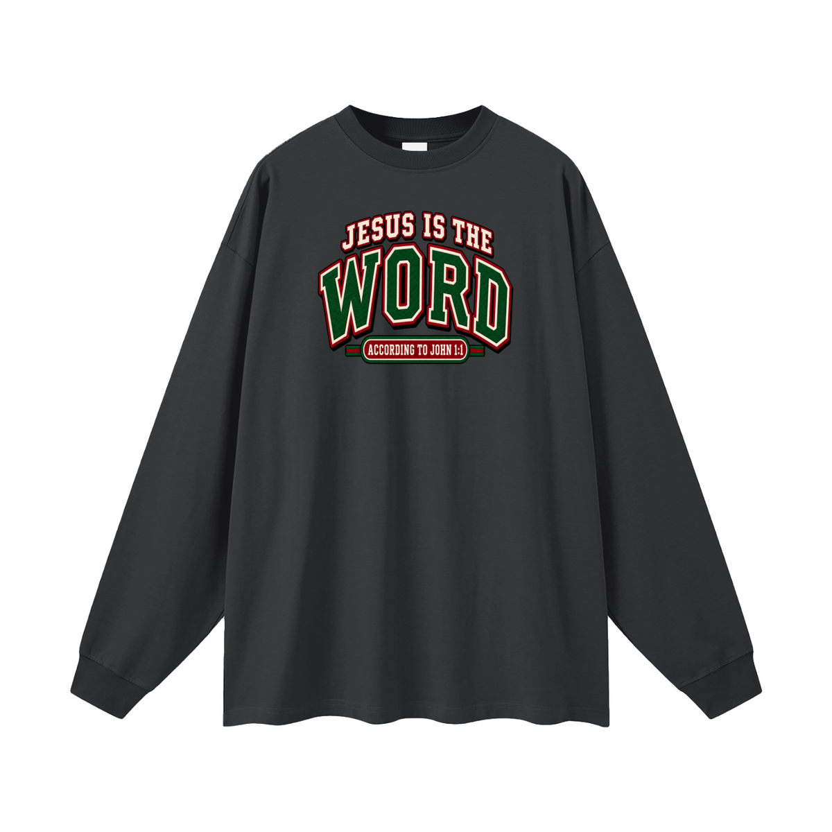 JESUS IS THE WORD ACCORDING TO JOHN 1:1 Long Sleeve T-Shirt