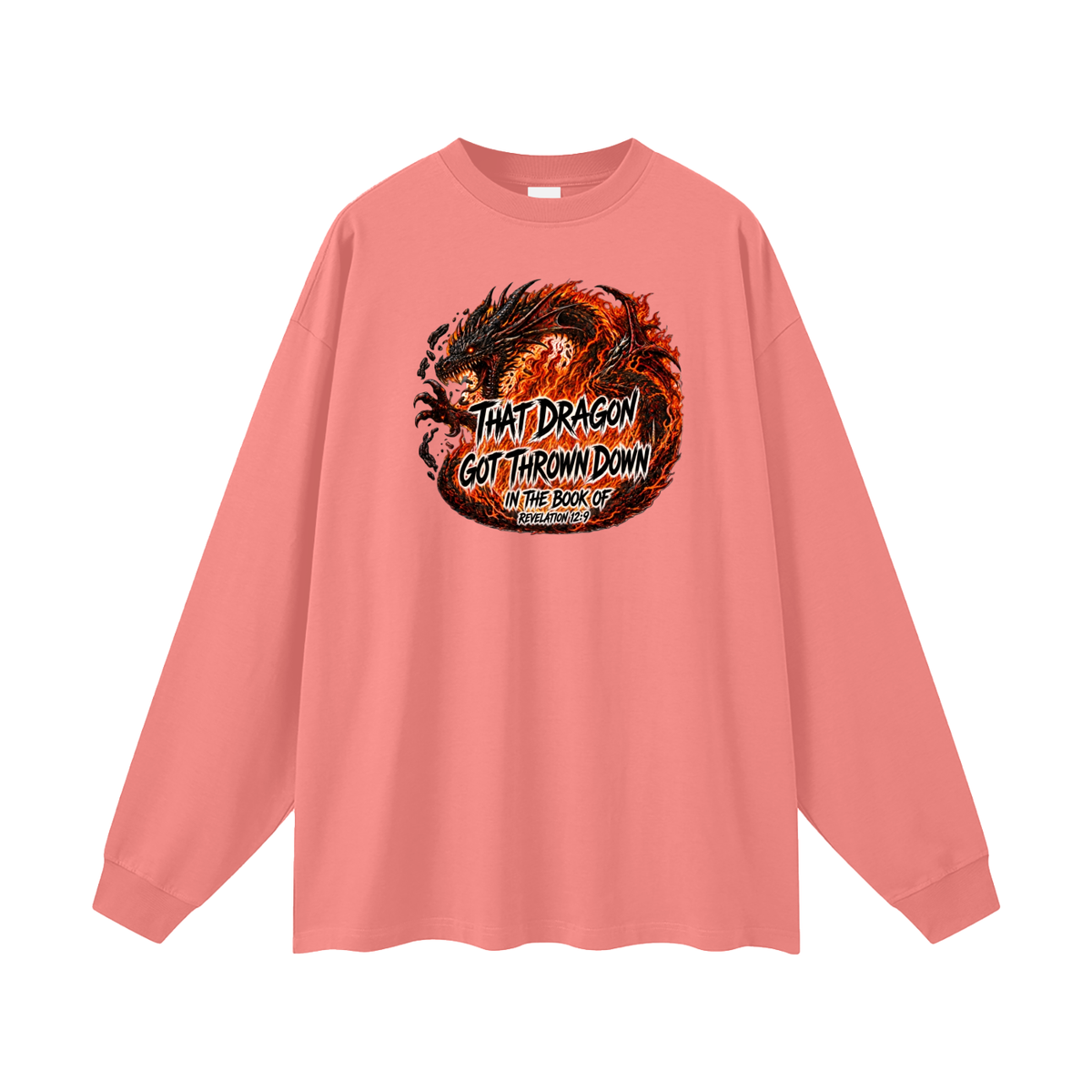 THAT DRAGON GOT THROWN DOWN IN THE BOOK OF REVELATION 12:9 Long Sleeve T-Shirt