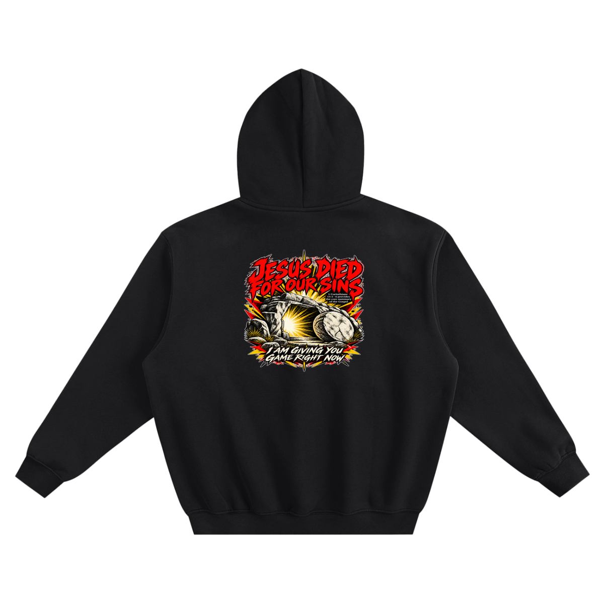JESUS DIED FOR OUR SINS 1 Corinthians 15:1-4 provides the core summary of the Gospel I AM GIVING YOU GAME RIGHT NOW no pocket Hoodie