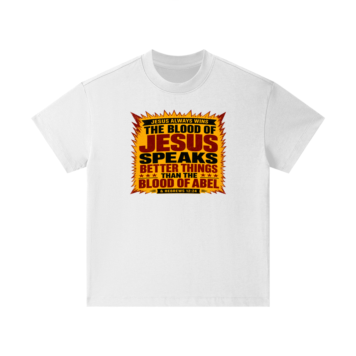 JESUS ALWAYS WINS THE BLOOD OF JESUS SPEAKS BETTER THINGS THAN THE BLOOD OF ABEL & HEBREWS12:24 Kids T-Shirt