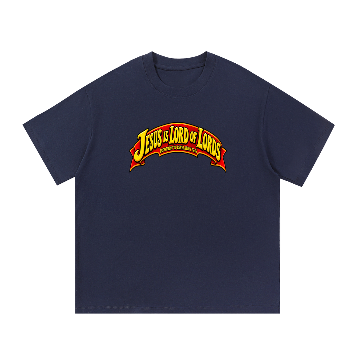 JESUS IS LORD OF LORDS ACCORDING TO REVELATION 19:16 T-Shirt