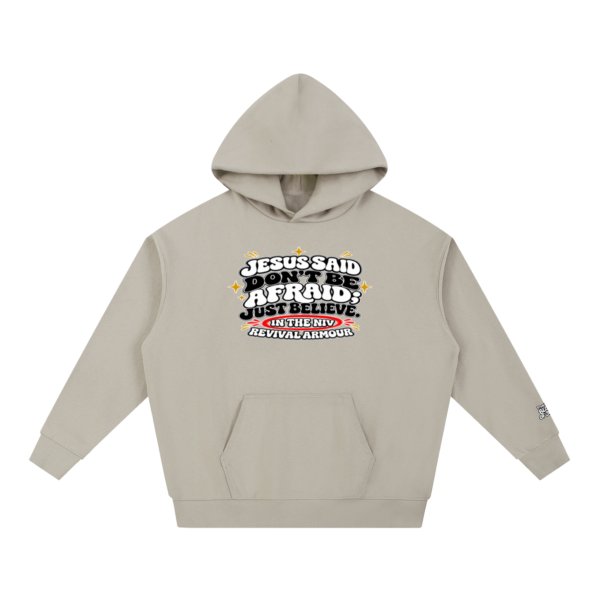 JESUS SAID Don't be afraid; just believe." IN THE NIV PREACH THE BLOOD OF JESUS Hoodie