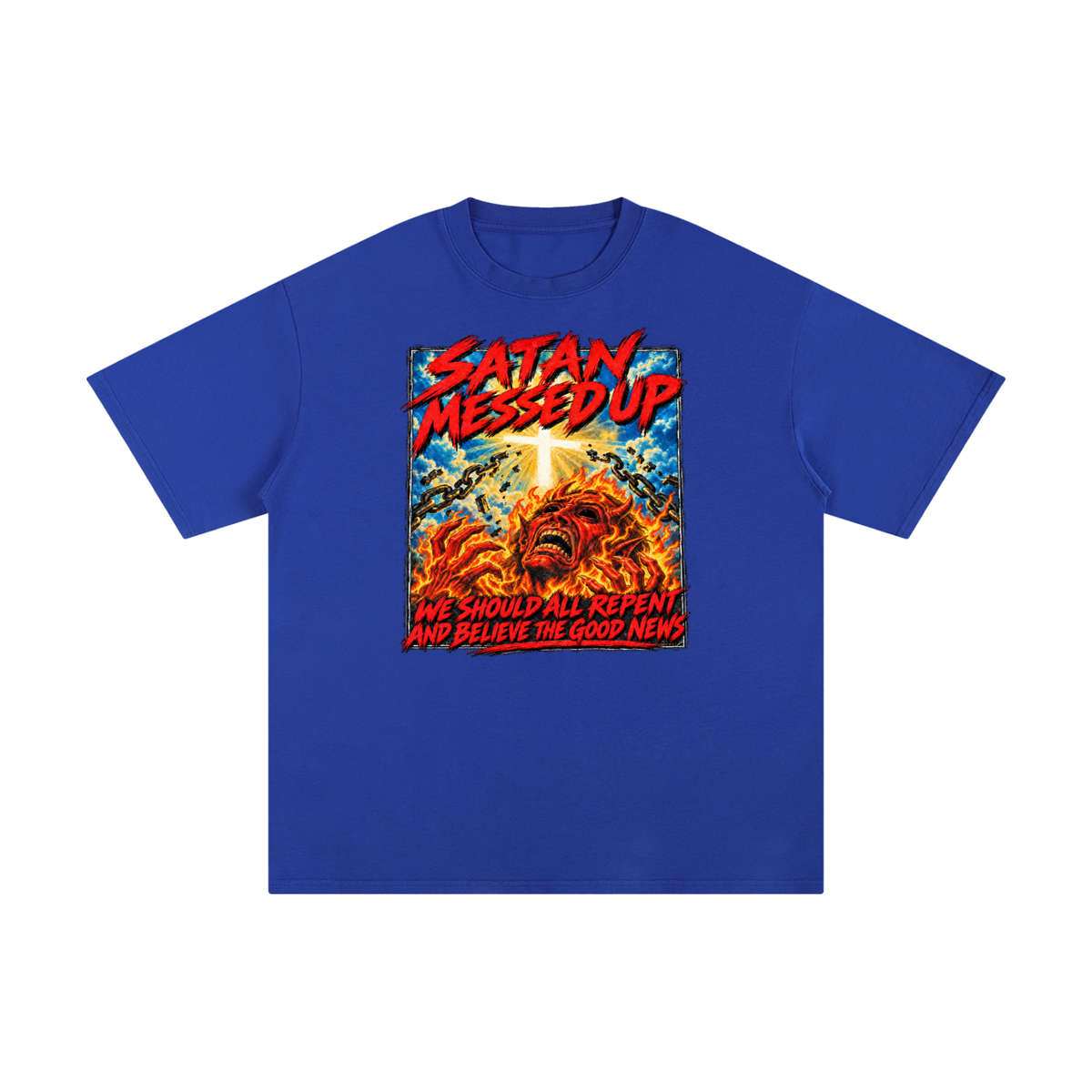 SATAN MESSED UP WE SHOULD ALL REPENT AND BELIEVE THE GOOD NEWS T-Shirt