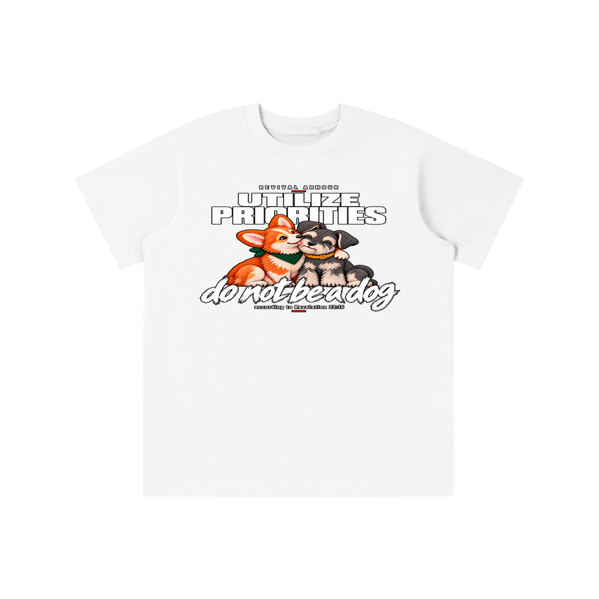 UTILIZE PRIORITIES do not be a dog according to Revelation 22:15 youth T-shirt