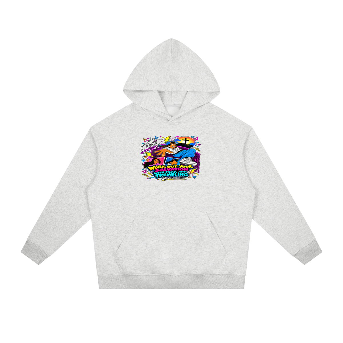 WORK OUT YOUR SALVATION WITH FEAR AND TREMBLING PHILIPPIANS 2:12 Hoodie