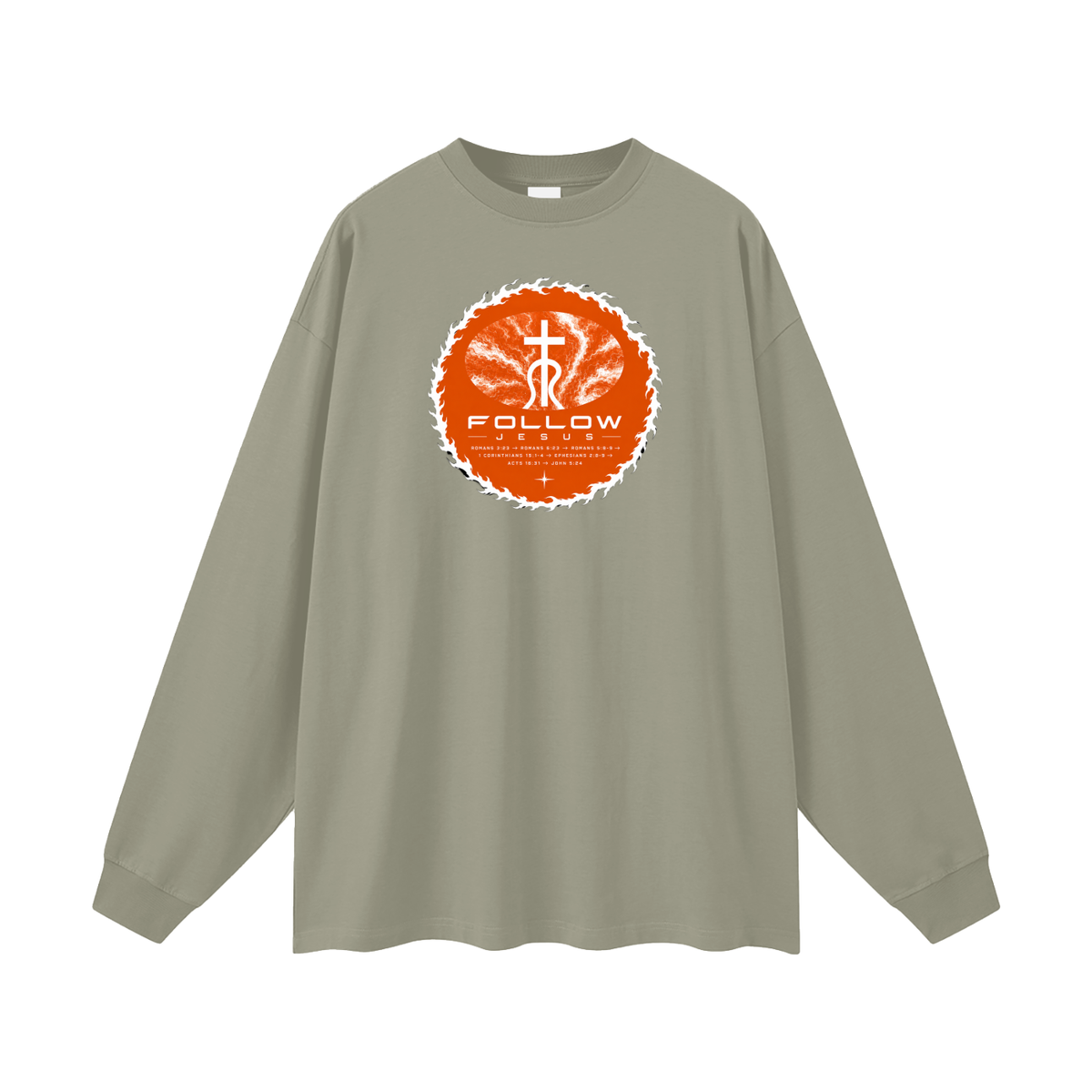 Follow Jesus Romans 3:23 -> Romans 6:23 -> Romans 5:8-9 -> 1 Corinthians 15:1-4 -> Ephesians 2:8-9 -> Acts 16:31 -> John 5:24 Long Sleeve T-Shirt