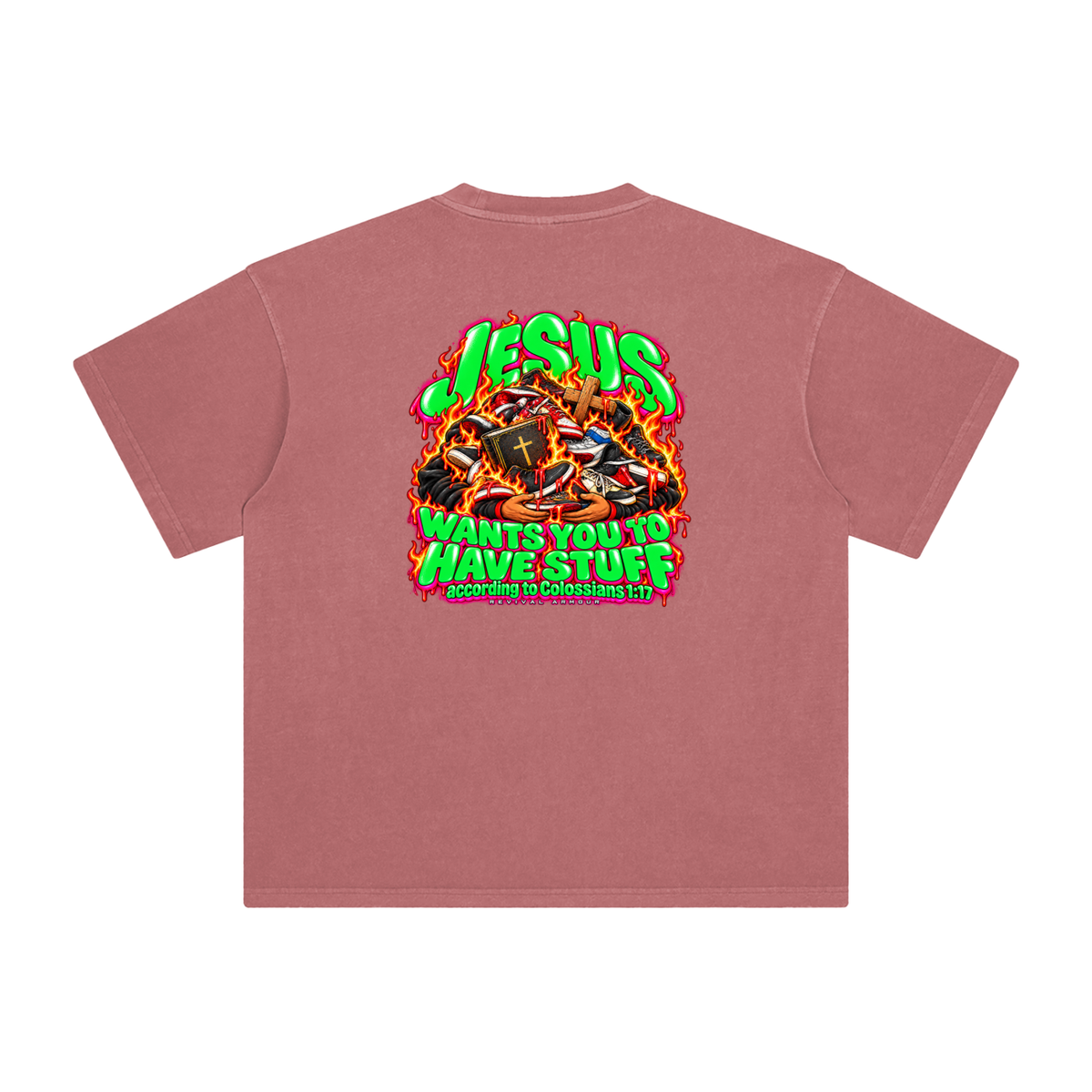 JESUS WANTS YOU TO HAVE STUFF according to COLLISIANS 1:17 T-Shirt