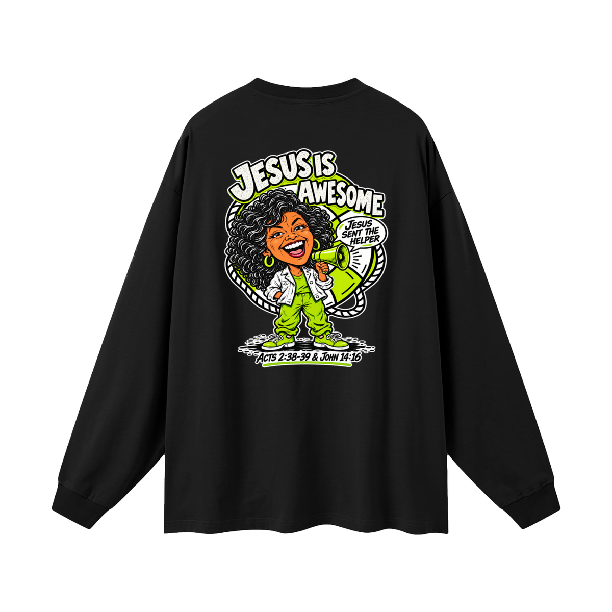 JESUS IS AWESOME JESUS SENT THE HELPER Long Sleeve T-Shirt