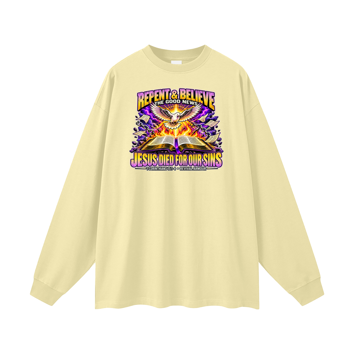 REPENT & BELIEVE THE GOOD NEWS JESUS DIED FOR OUR SINS Long Sleeve T-Shirt