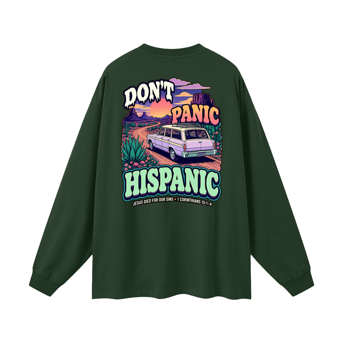 DON'T PANIC HISPANIC JESUS DIED FOR OUR SINS . 1 CORTHIANS 15:1-4 Long Sleeve T-Shirt