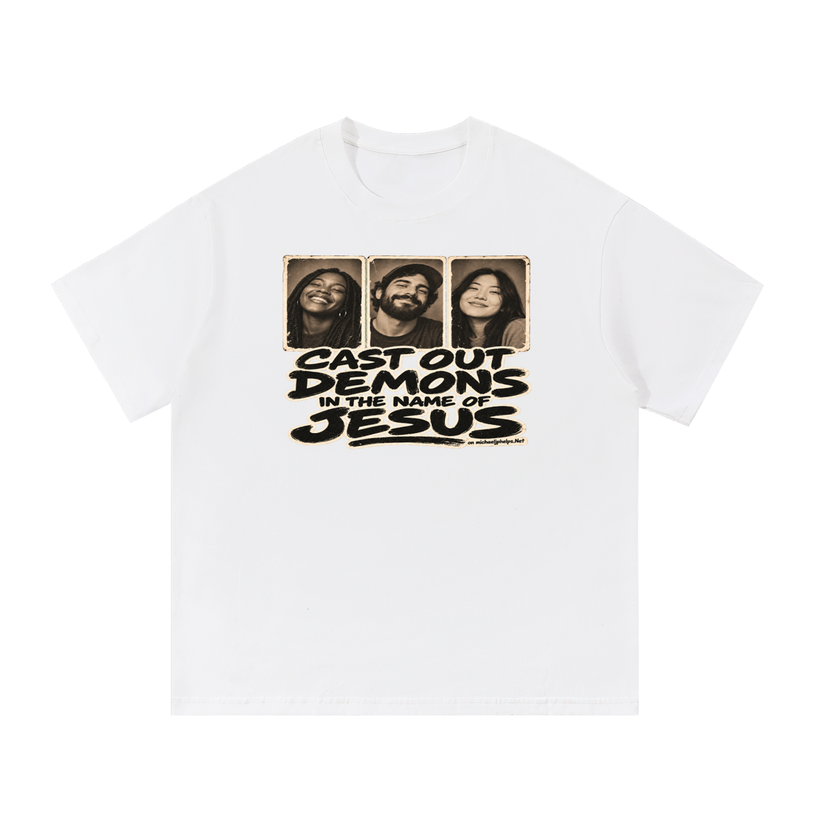 Cast out demons in the name of Jesus on Michaeljphelps.Net T-Shirt