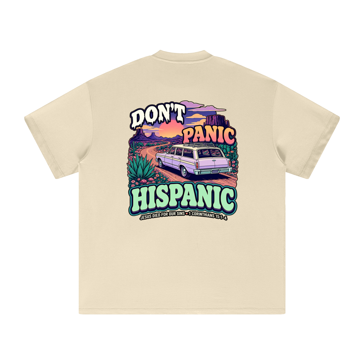 DON'T PANIC HISPANIC JESUS DIED FOR OUR SINS . 1 CORTHIANS 15:1-4 T-Shirt