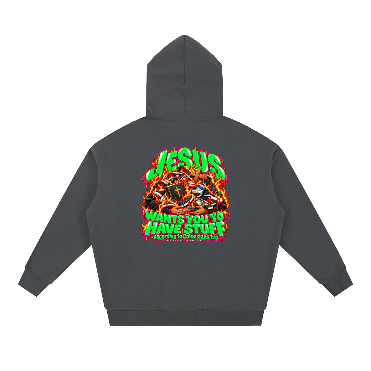 JESUS WANTS YOU TO HAVE STUFF according to COLLISIANS 1:17 Hoodie