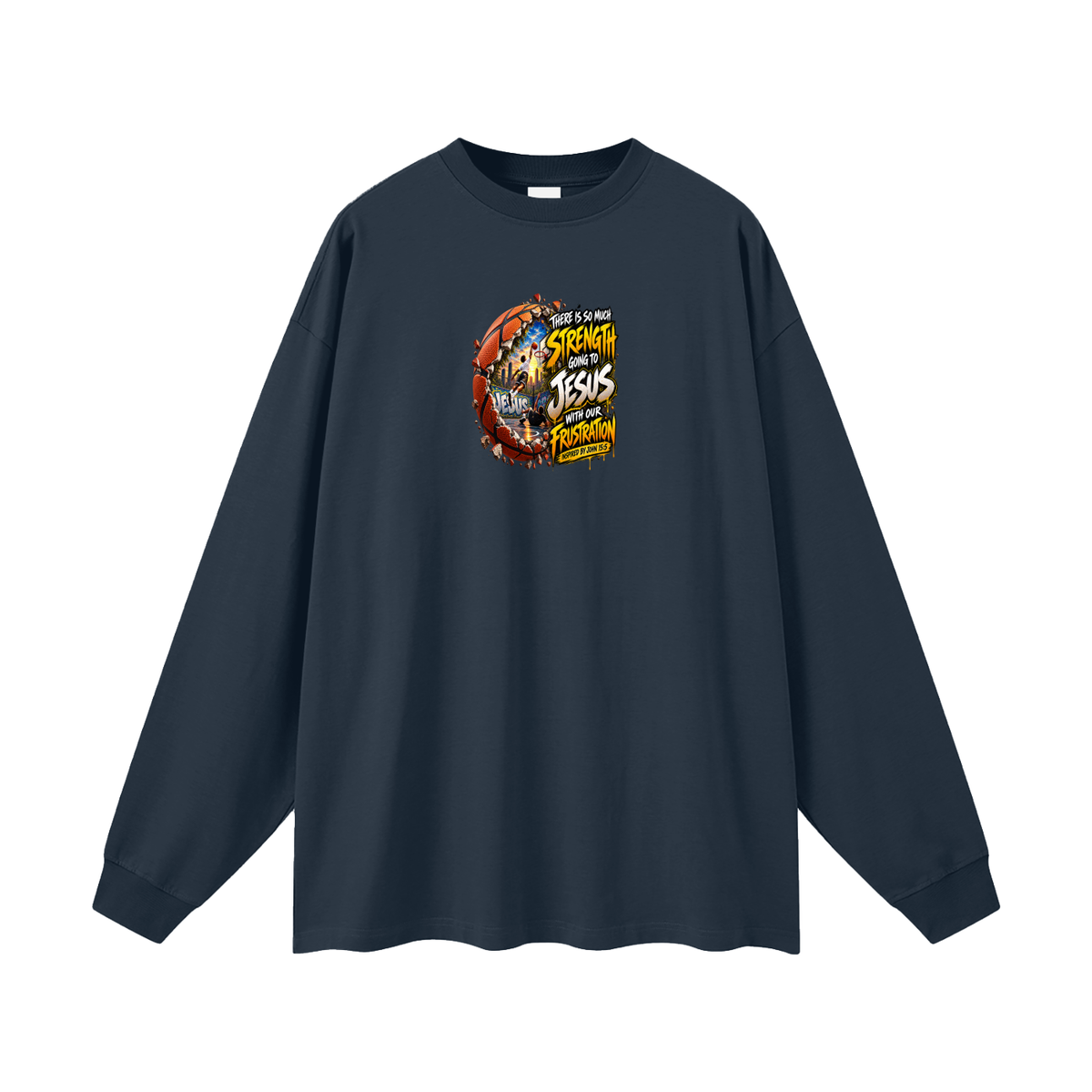 THERE IS SO MUCH STRENGTH GOING TO JESUS WITH OUR FRUSTRATION INSPIRIED BY JOHN 15:5 Long Sleeve T-Shirt