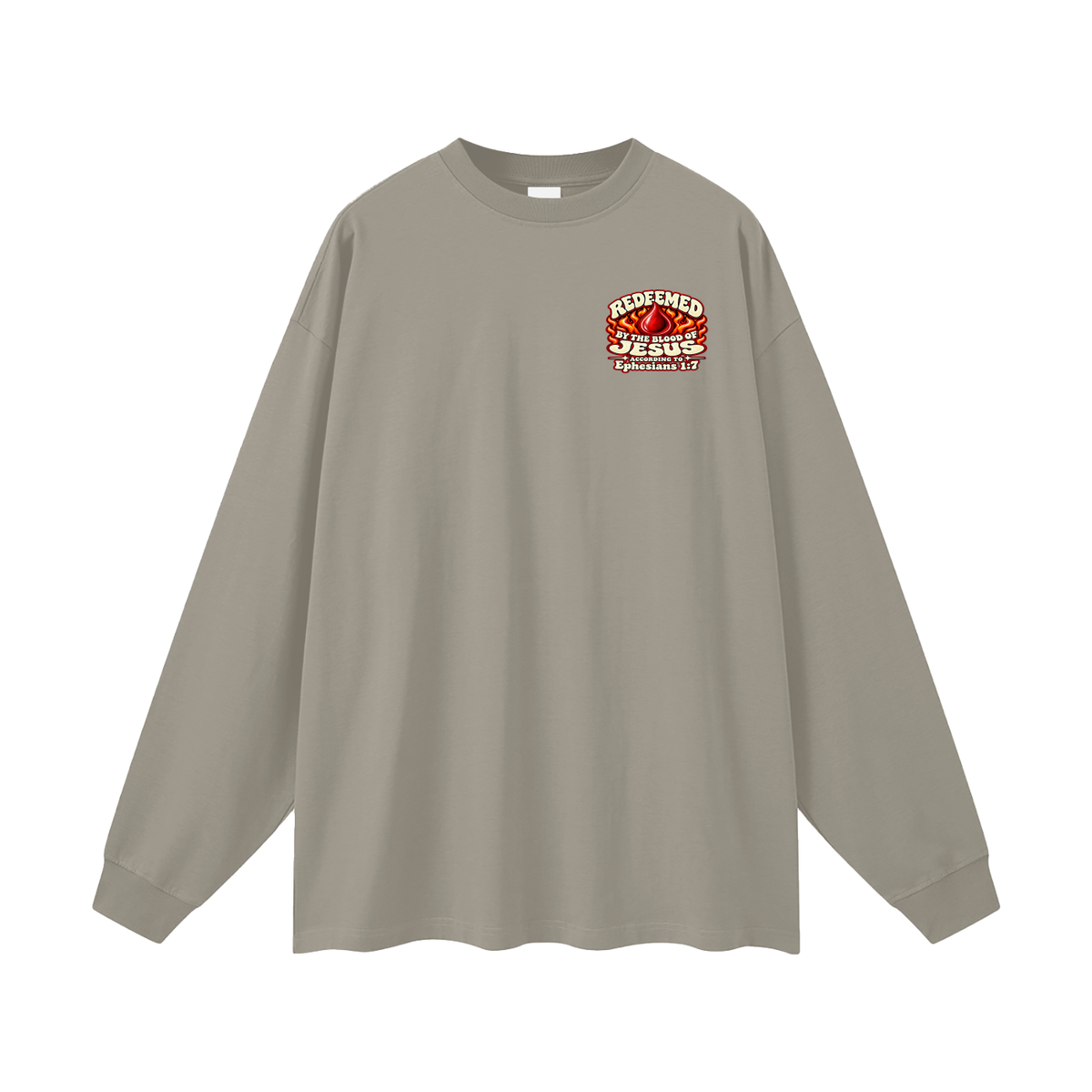 REDEEMED BY THE BLOOD OF JESUS ACCORDING TO EPHESIANS 1:7 IF YOU DON'T REPENT YOU'LL BURN FOREVER ACCORDING TO MARK 9:43-48 Long Sleeve T-Shirt