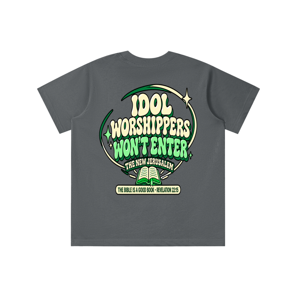 Idol worshippers won't enter the New Jerusalem youth T-shirt