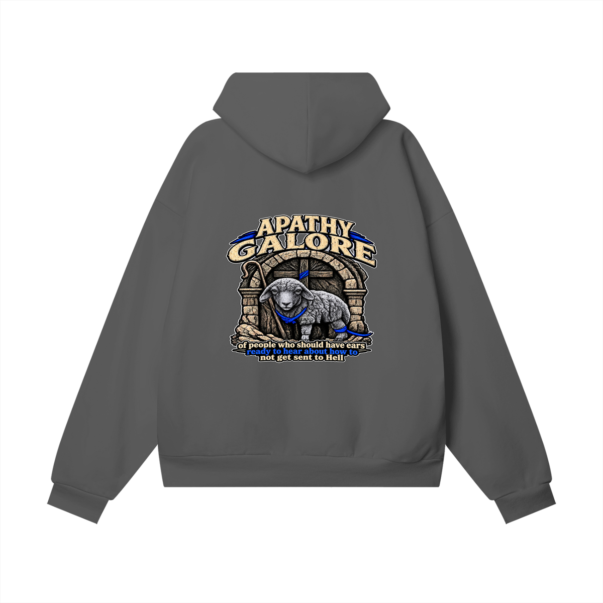 APATHY GALORE of people who should have ears ready to ears ready to hear about how to not get sent to Hell Hoodie