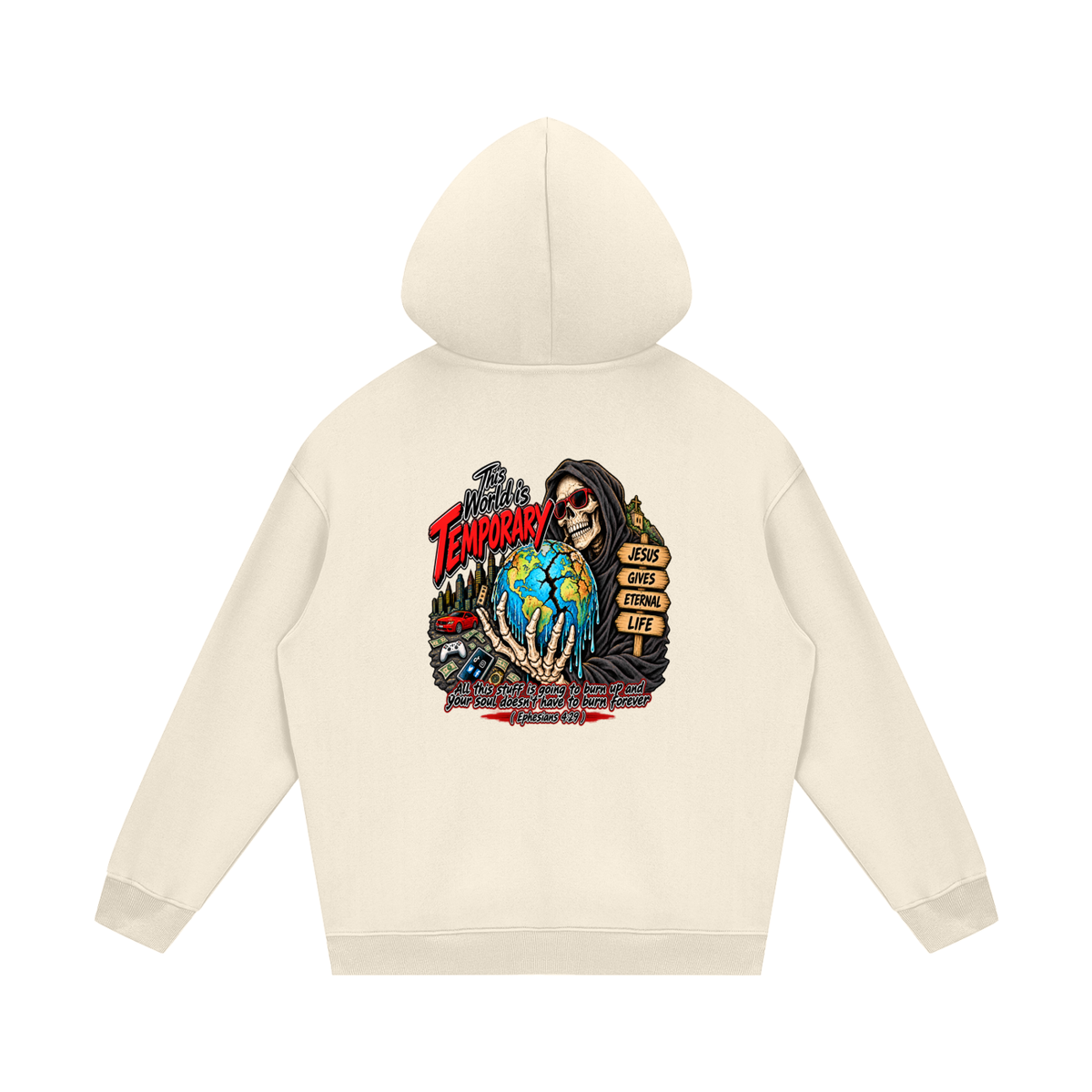 This world is temporary Jesus gives eternal life all this stuff is going to burn up and your doesn't have to burn forever ( Ephesians 4:29 ) Hoodie