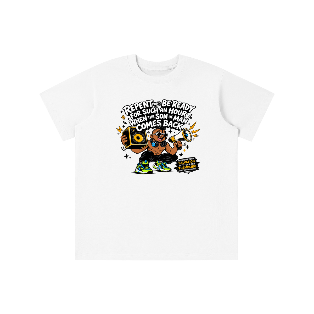 REPENT AND BE READY FOR SUCH AN HOUR WHEN THE SON OF MAN COMES BACK WORKOUT YOUR SALVATION WITH FEAR AND TREMBLING THAT'S GOOD ADVICE youth T-shirt