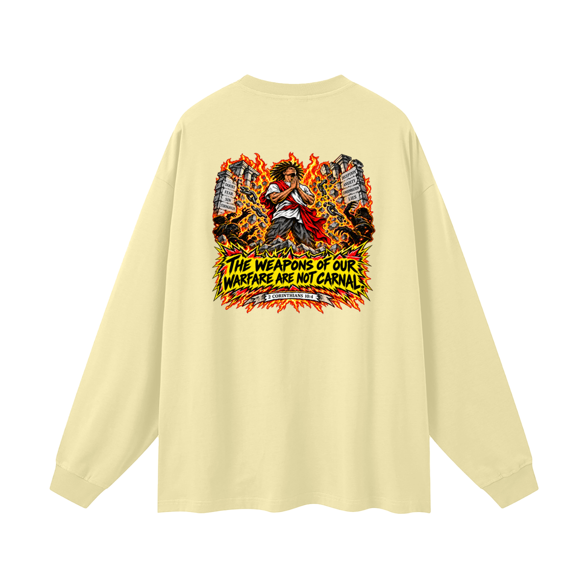 THE WEAPONS OF OUR WAREFARE ARE NOT CARNAL (2 CORINTHIANS 10:4) Long Sleeve T-Shirt